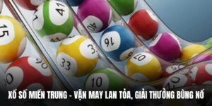 Xổ Số Miền Trung – Vận May Lan Tỏa, Giải Thưởng Bùng Nổ
